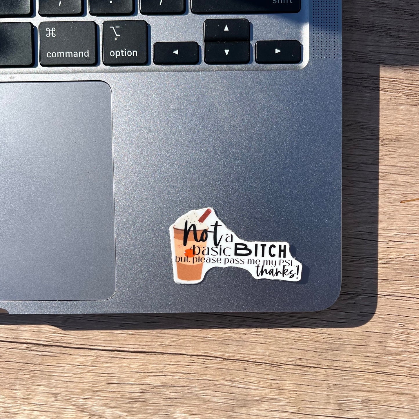 Not a basic Bitch but pass me my PSL, thanks! Sticker